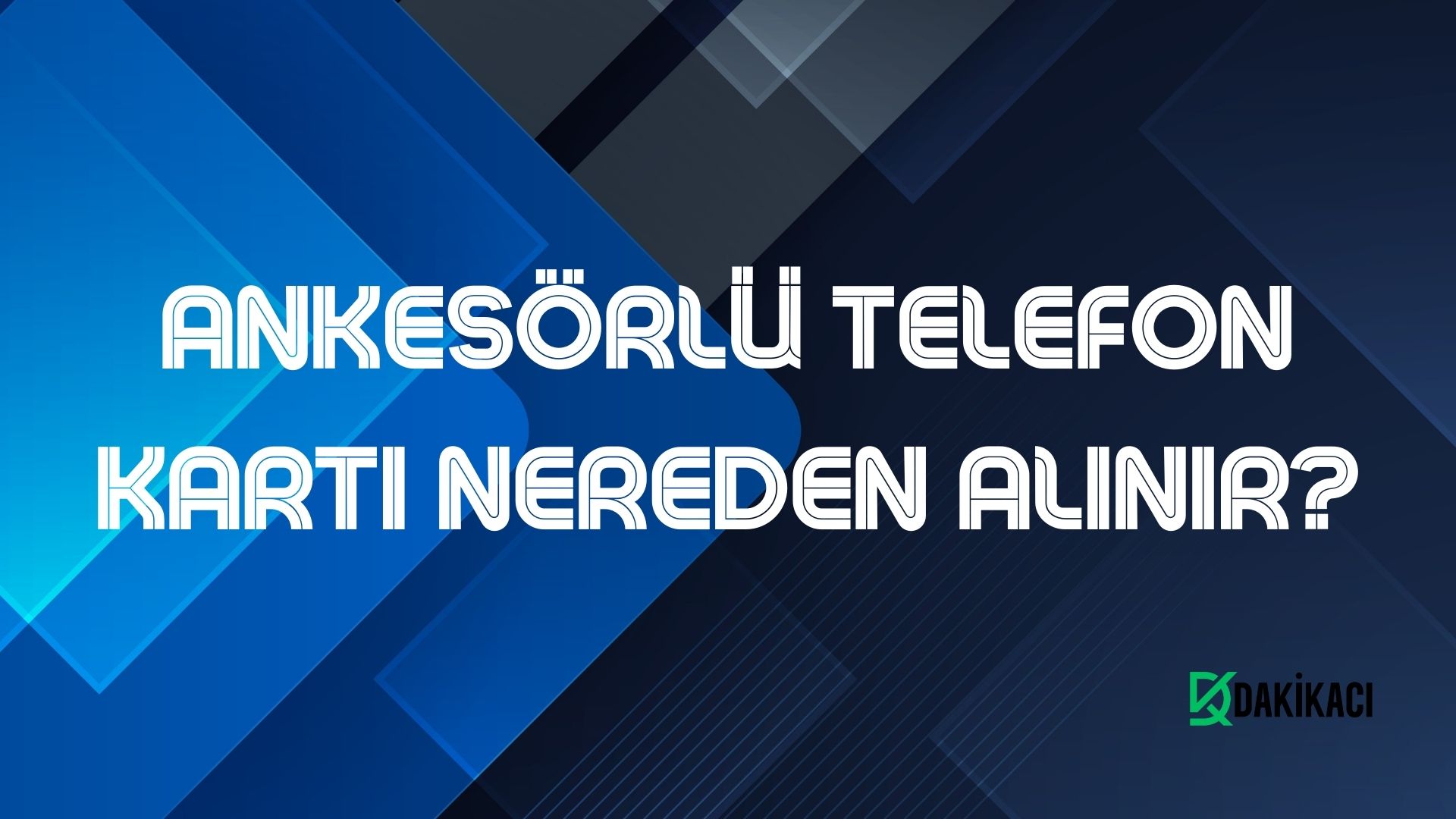 ANKESÖRLÜ TELEFON KARTI NEREDEN ALINIR
